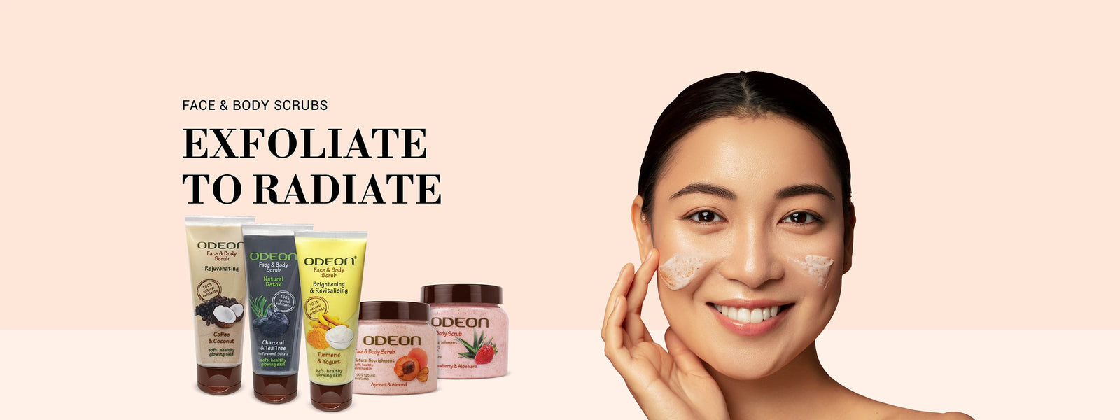 Smiling woman applying face scrub with various ODEON face and body scrubs displayed alongside the slogan 'Exfoliate to Radiate' on a soft peach background
